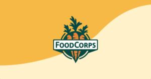 FoodCorps Responds to New USDA Nutrition Standards for School Meals