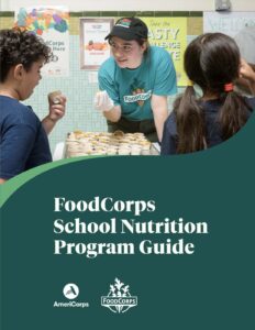 FoodCorps School Nutrition Program Guide