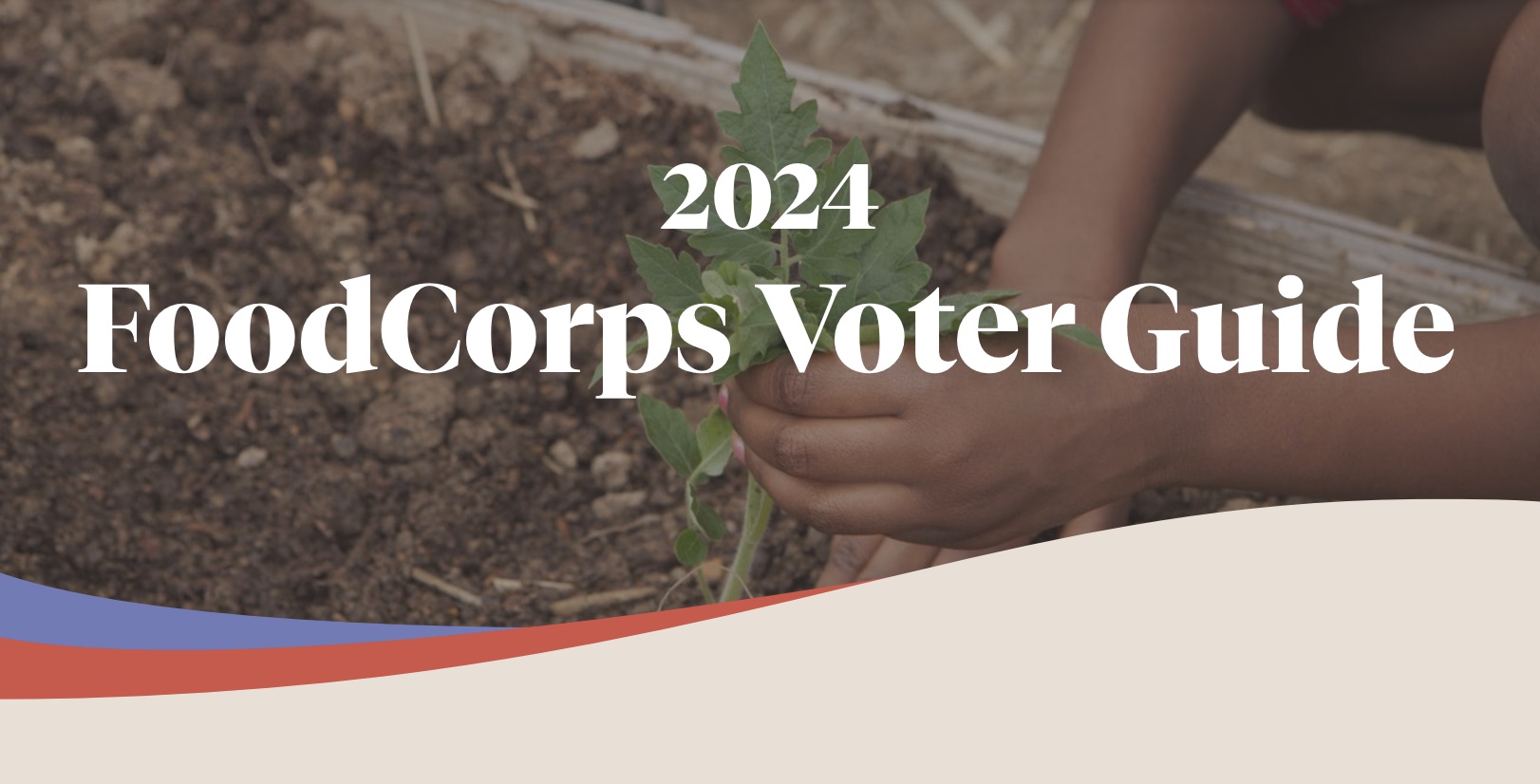 2024 FoodCorps Voter Guide