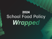 Our 2024 Child Nutrition Policy Year in Review